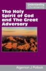 The Holy Spirit of God and the Great Adversary - Book