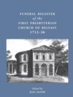 Funeral Register of the First Presbyterian Church of Belfast, 1712-36 - Book