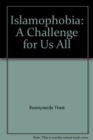 Islamophobia : A Challenge for Us All - Book