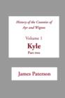 History of the Counties of Ayr and Wigton : Kyle Pt. 2 v. 1 - Book