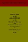 General View of the Agriculture of the County of Argyll : With Observations on the Means of Its Improvement, Drawn Up for the Consideration of the Board of Agriculture and Internal Improvement - Book