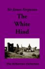 The White Hind : And Other Discoveries - Book