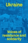 Ukraine : voices of resistance and solidarity - eBook