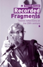 Recorded Fragments : Twelve reflections on the 20th century with Daniel Bensaid - eBook
