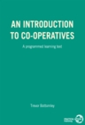 An Introduction to Co-operatives : A programmed learning text - Book