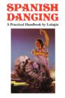 Spanish Dancing : A Practical Handbook - Book