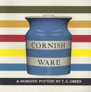 Cornish Ware and Domestic Pottery by T.G. Green - Book