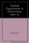 Turkish Experiment in Democracy, 1950-75 - Book