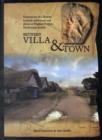 Between Villa and Town : Excavations of a Roman Roadside Settlement and Shrine at Higham Ferrers, Northamptonshire - Book