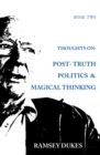 Thoughts on : Post-truth Politics & Magical Thinking - Book