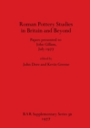 Roman Pottery Studies in Britain and Beyond : Papers presented to John Gillam, July 1977 - Book