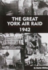 The Great York Air Raid - 1942 - Book