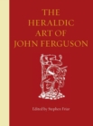 The Heraldic Art of John Ferguson - Book
