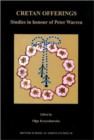 Cretan Offerings : Studies in Honour of Peter Warren - Book