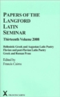 Papers of the Langford Latin Seminar 13 : Hellenistic Greek and Augustan Latin Poetry; Flavian and post-Flavian Latin Poetry; Greek and Roman Prose - Book