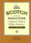 Scotch in Miniature : A Collector's Guide to Whisky Miniatures - Book