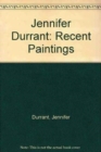 Jennifer Durrant : Recent Paintings - Book