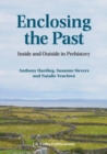 Enclosing the Past : Inside and Outside in Prehistory - Book