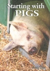Starting with Pigs : A Beginners Guide - Book