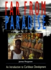Far From Paradise : An Introduction to Caribbean Development - Book