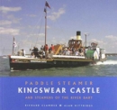 Paddle Steamer Kingswear Castle : And Steamers of the River Dart - Book