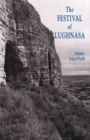 The Festival of Lughnasa : A Study of the Survival of the Celtic Festival of the Beginning of Harvest v. 1 - Book