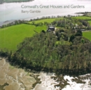 Cornwall's Great Houses and Gardens - Book
