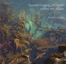 Seaweed Foraging in Cornwall and the Isles of Scilly - Book