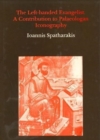 The Left-Handed Evangelist. A Contribution to Palaeologan Iconography - Book