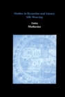 Studies in Byzantine and Islamic Silk Weaving - Book