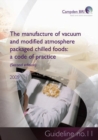 The Manufacture of Vacuum and Modified Atmosphere Packaged Chilled Foods : A Code of Practice Guideline No. 11 - Book