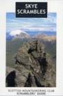 Skye Scrambles : Scottish Mountaineering Club Scramblers' Guide - Book