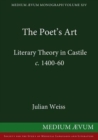Poet's Art : Literary Theory in Castile, c.1400-60 - Book