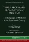 Three Receptaria from Medieval England : The Languages of Medicine in the Fourteenth Century - Book