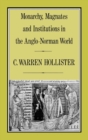 Monarchy, Magnates and Institutions in the Anglo-Norman World - Book