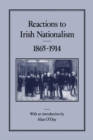 Reactions to Irish Nationalism, 1865-1914 - Book