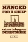 Hanged for a Sheep : Crime in Bygone Derbyshire - Book