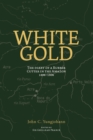 White Gold : The Diary of a Rubber Cutter in the Amazon 1906-1916 - Book