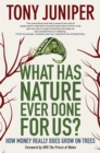 What Has Nature Ever Done for Us? : How Money Really Does Grow On Trees - Book