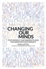 Changing Our Minds : Psychedelic Sacraments and the New Psychotherapy - eBook