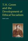 T.H.Green and the Development of Ethical Socialism - Book