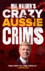 Mal Walden's Crazy Aussie Crims - Book