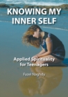 Knowing My Inner Self : Applied Spirituality for Teenagers - Book