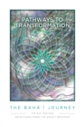 Pathway to Transformation : The Baha'i Journey - Book