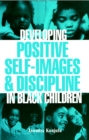 Developing Positive Self-Images &amp; Discipline in Black Children - eBook