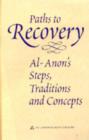 Paths to Recovery : Al-Anon's Steps, Traditions and Concepts - Book