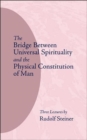 The Bridge Between Universal Spirituality and the Physical Constitution of Man - Book