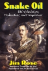 Snake Oil : Life's Calculations, Misdirections, and Manipulations - Book