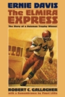 Ernie Davis, the Elmira Express : The Story of a Heisman Trophy Winner - Book