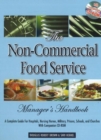 Non-Commercial Food Service Manager's Handbook : A Complete Guide to Hospitals, Nursing Homes, Military, Prisons, Schools & Churches with Companion CD-ROM. - Book